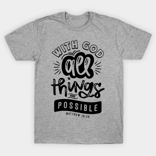 With God All Things Are Possible T-Shirt by CatsCrew